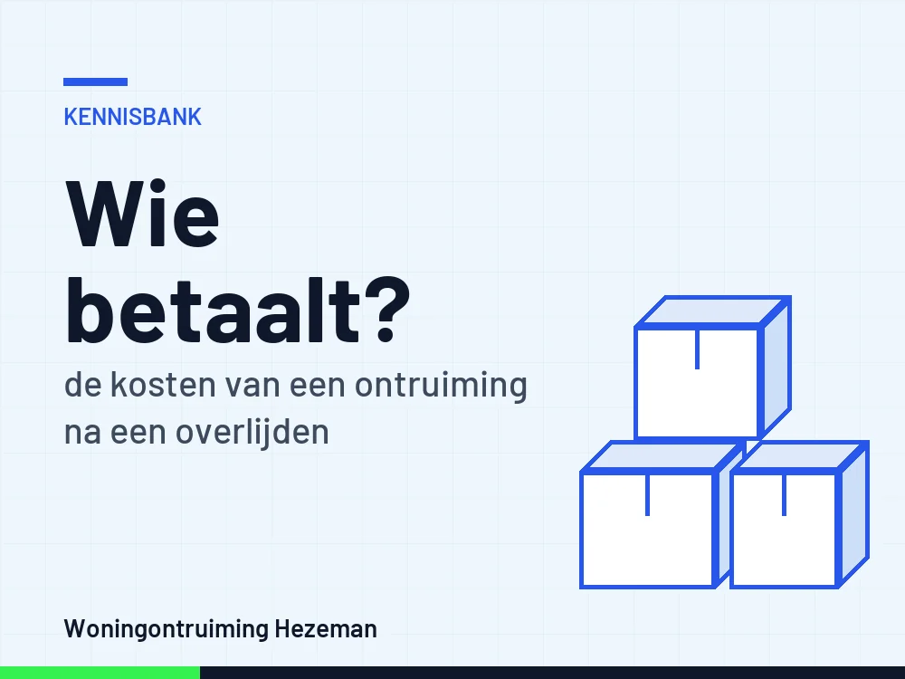 Wie betaalt de ontruiming na een overlijden: uitleg over erfgenamen, nalatenschap en kosten Wie betaalt de ontruiming na een overlijden: uitleg over erfgenamen, nalatenschap en kosten
